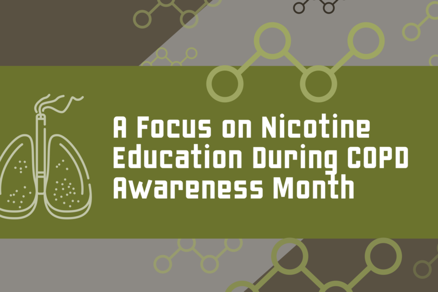 Nicotine Education during COPD Awareness Month